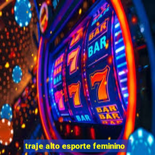 traje alto esporte feminino